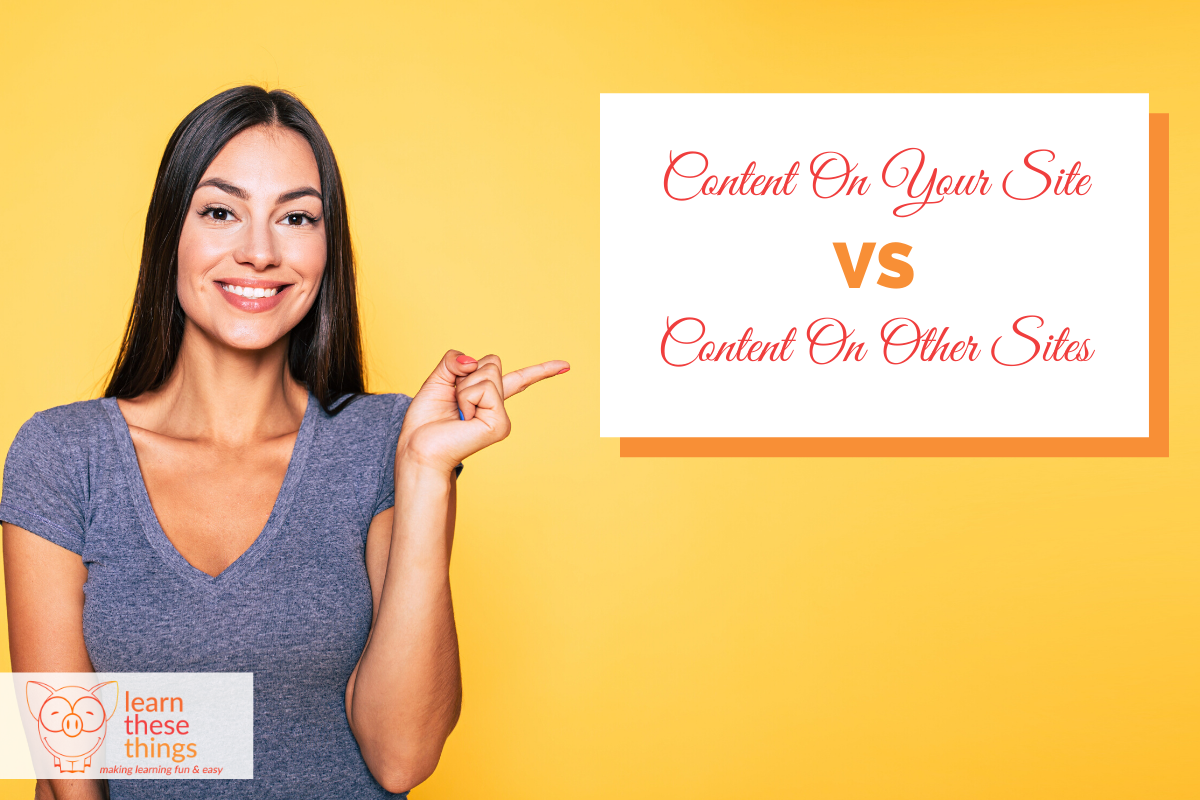 Content On Your Site vs. Content On Other Sites 